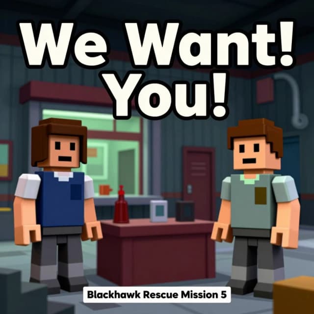 Сделай плакат на стене в стиле игры Roblox Blackhawk Rescue Mission 5 зомби режим, на плакате написано We Want You! Локация заброшенного магазина