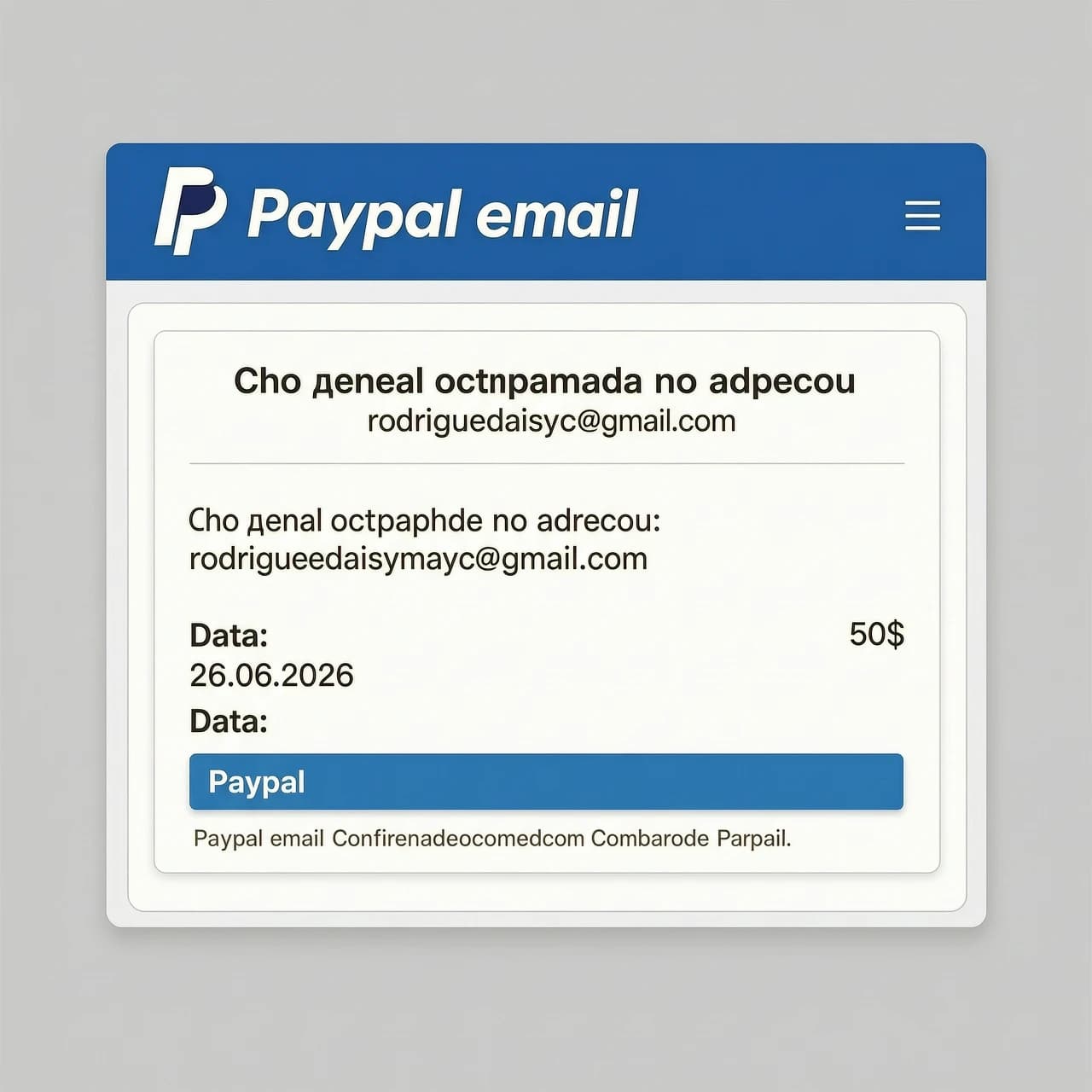 Paypal email confirmation, что деньги отправлены по адресу rodriguezdaisymayc@gmail.com на сумму 50$ дата 26.06.2026